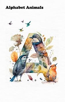 Alphabet Animals: Short Story Watercolor Illustrations (Watercolor Wonders)