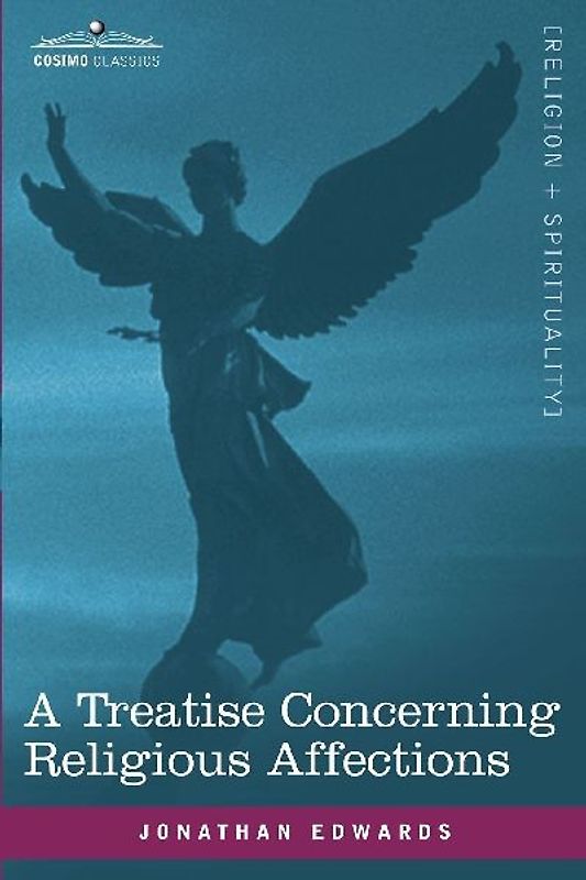 A Treatise Concerning Religious Affections