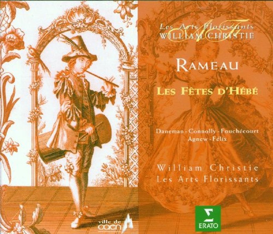 Sophie Daneman - Rameau - Les Fêtes d'Hébé / Daneman, Connolly, Fouchécourt, Agnew, Félix, Les Arts Florissants, Christie
