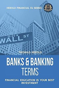 Banks & Banking Terms - Financial Education Is Your Best Investment (Financial IQ Series, Band 8)