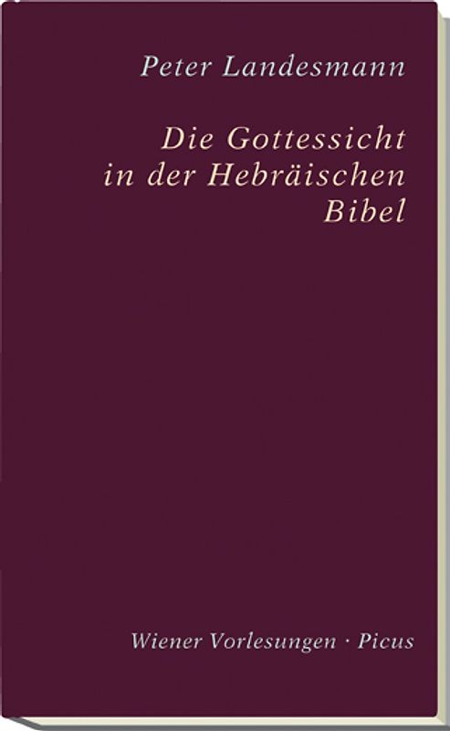 Die Gottessicht in der Hebräischen Bibel