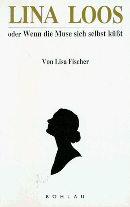 Lina Loos oder Wenn die Muse sich selbst küsst