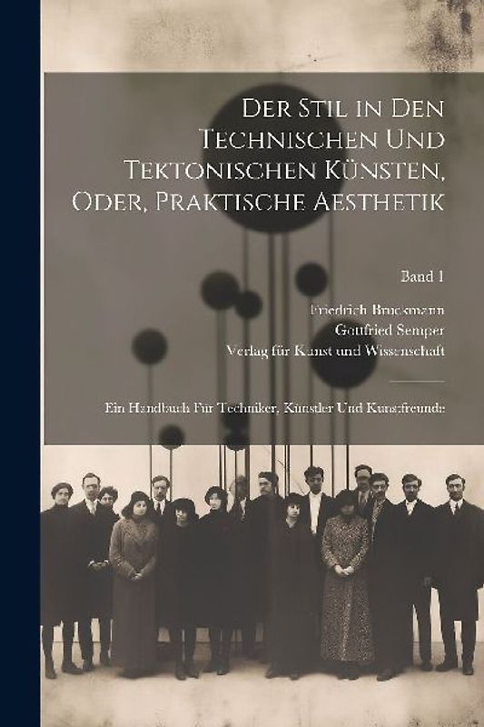 Der Stil in den technischen und tektonischen Ku¿nsten, oder, Praktische Aesthetik