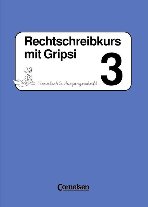 Rechtschreibkurs mit Gripsi. Ausgabe A-C / 3. Schuljahr - Arbeitsheft in Vereinfachter Ausgangsschrift