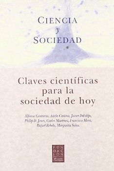 Ciencia y sociedad : claves científicas para la sociedad de hoy