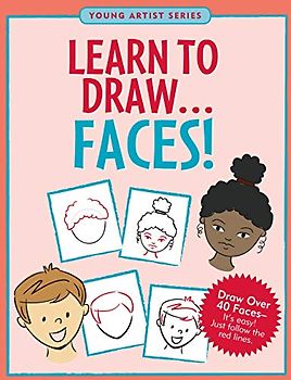 Learn to Drawfaces: Easy Step-by-step Drawing Guide (Young Artist)