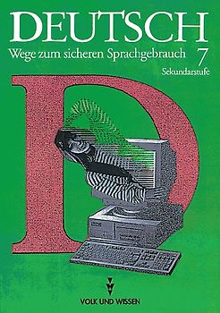 Deutsch: Wege zum sicheren Sprachgebrauch - Mittlere Schulformen Östliche Bundesländer / 7. Schuljahr - Schülerbuch