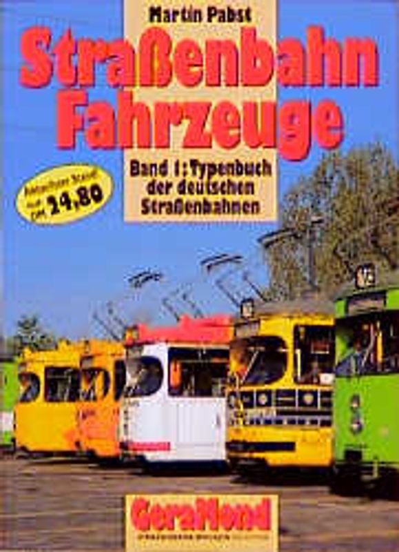 Strassenbahn-Fahrzeuge. Das Typenbuch der deutschen Strassenbahnen