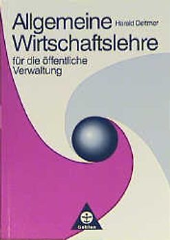 Allgemeine Wirtschaftslehre für die öffentliche Verwaltung