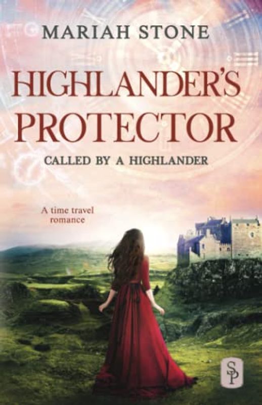 Highlander's Protector: A Scottish historical time travel romance (Called by a Highlander, Band 8)