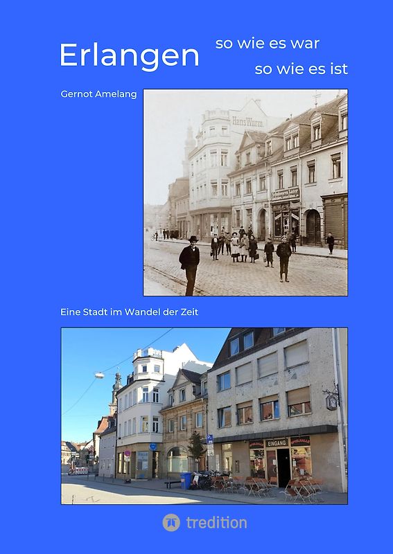 Erlangen - so wie es war - so wie es ist