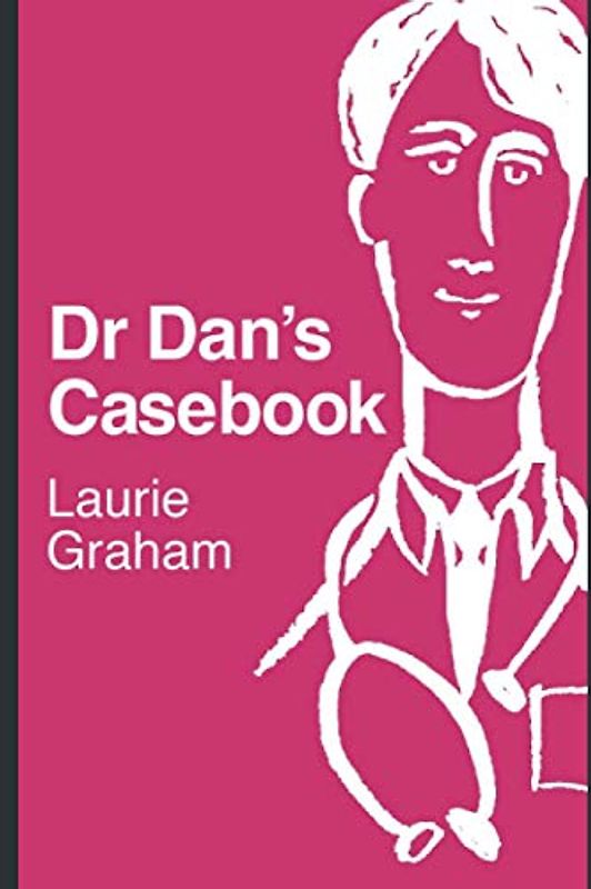Dr Dan's Casebook (The Dr Dan Books)