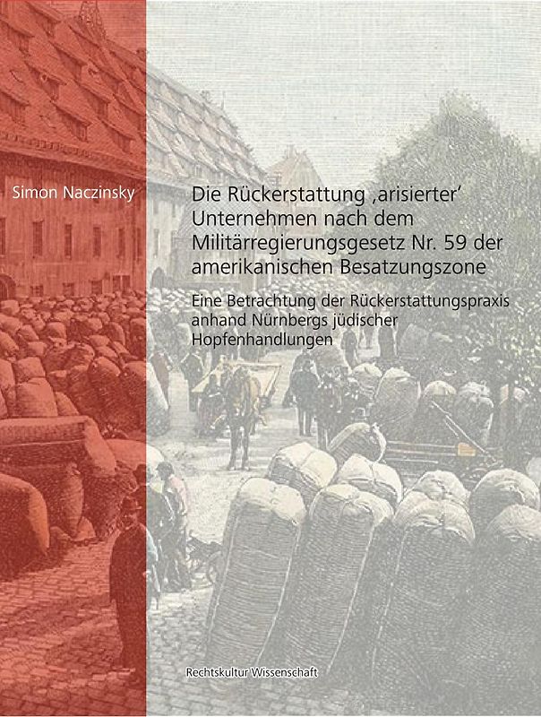 Die Rückerstattung 'arisierter' Unternehmen nach dem Militärregierungsgesetz Nr. 59 der amerikanischen Besatzungszone