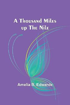 A thousand miles up the Nile