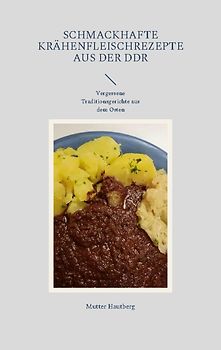 Schmackhafte Krähenfleischrezepte aus der DDR
