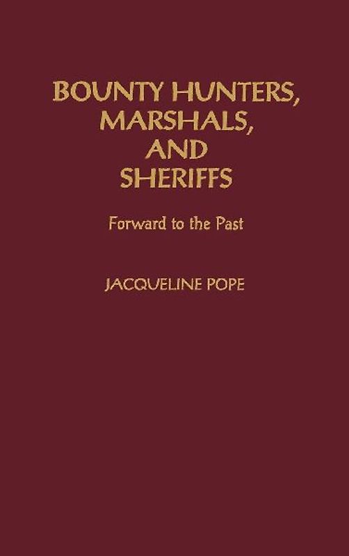 Bounty Hunters, Marshals, and Sheriffs