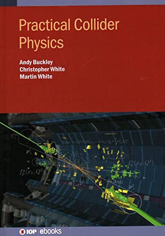 Practical Hadron Collider Physics (IOP ebooks)