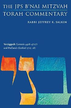 Va-Yiggash (Genesis 44:18-47:27) and Haftarah (Ezekiel 37:15-28)