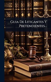 Guia De Litigantes Y Pretendientes...