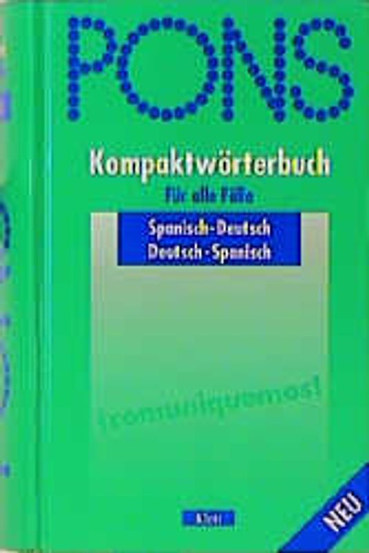PONS Kompaktwörterbuch für alle Fälle. Spanisch-Deutsch /Deutsch-Spanisch