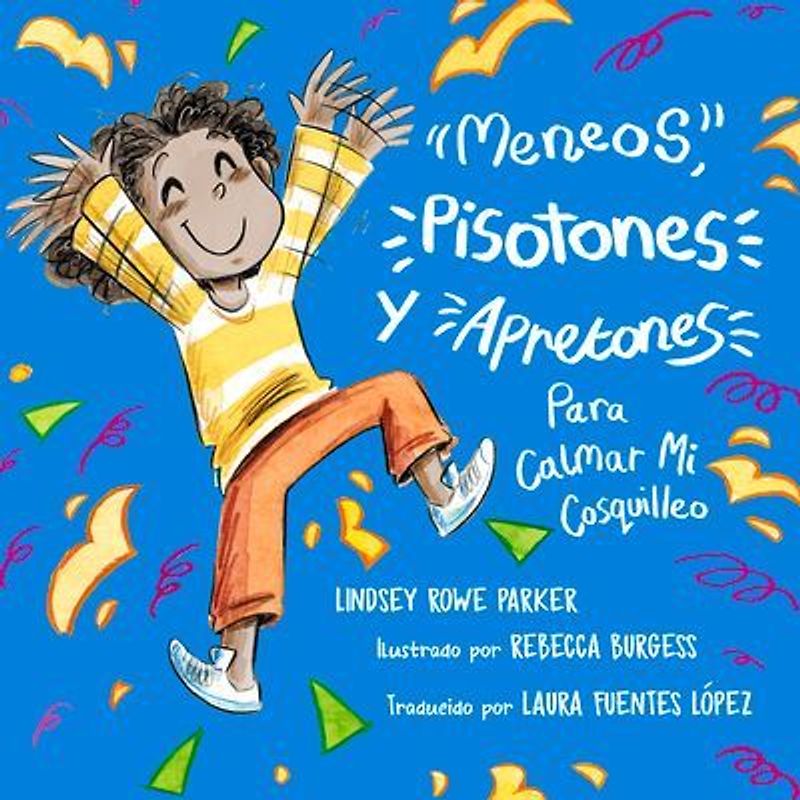 Meneos, Pisotones, Y Apretones Para Calmar Mi Cosquilleo