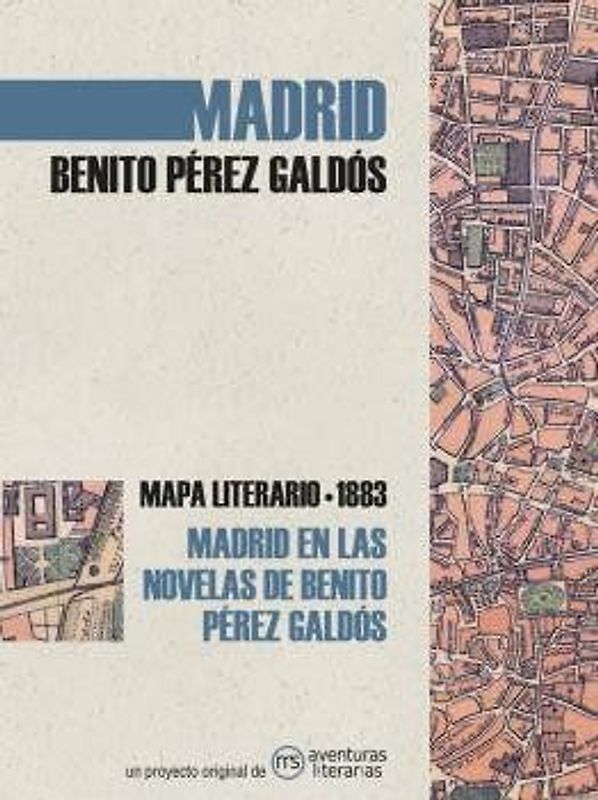 Madrid en las novelas de Benito Pérez Galdós : mapa literario 1883