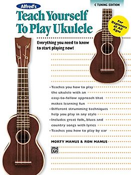 Alfred's Teach Yourself to Play Ukulele, C-Tuning Edition