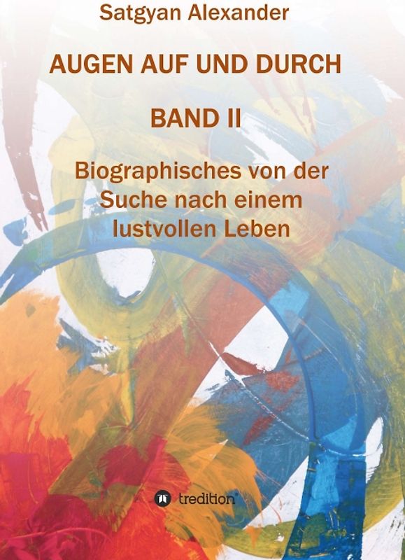 AUGEN AUF UND DURCH - Autobiographie Band 2