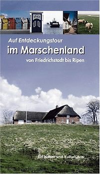 Auf Entdeckungstour im Marschenland von Friedrichstadt bis Ripen