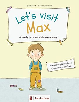 Let's visit Max - a lovely question and answer story: Interactive picture book | Dialogic reading | Literacy | Participation book for children ages 3 and older | 3 year olds | Preschool / Kindergarten