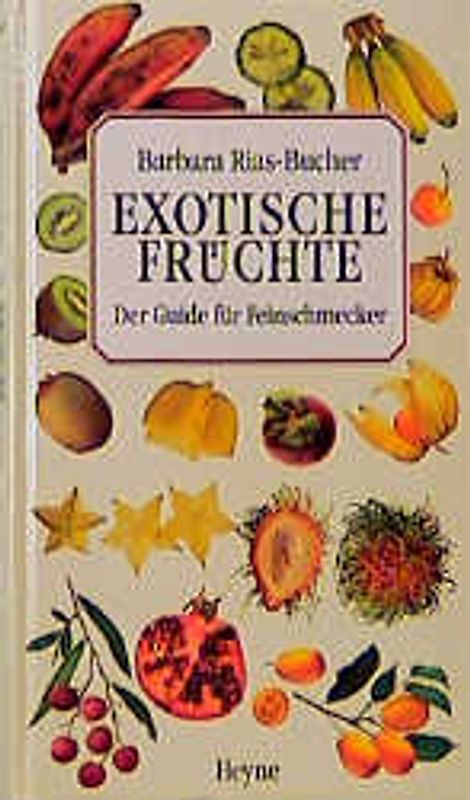 Exotische Früchte. Der Guide für Kenner und Geniesser