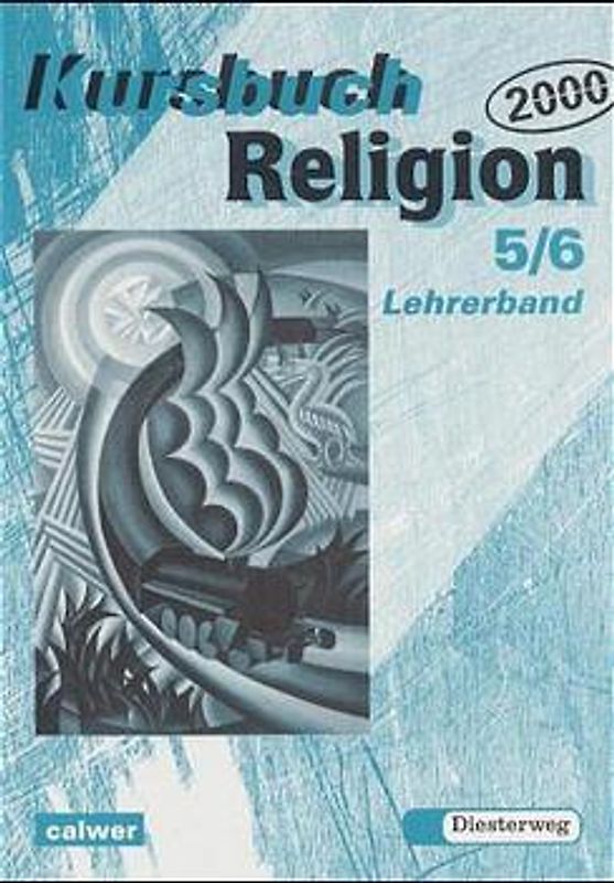 Kursbuch Religion 2000 / Schülerbuch für den Religionsunterricht im 5./6. Schuljahr