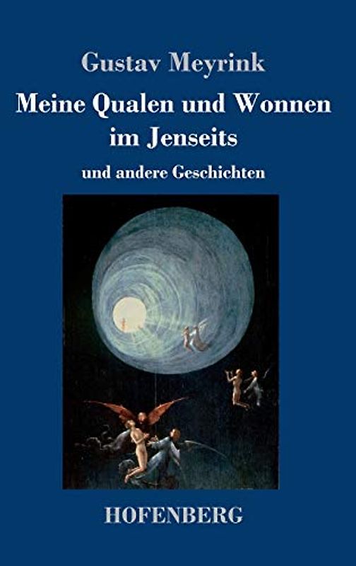 Meine Qualen und Wonnen im Jenseits: und andere Geschichten