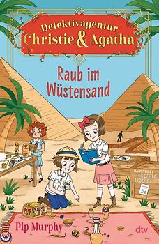 Detektivagentur Christie & Agatha – Raub im Wüstensand