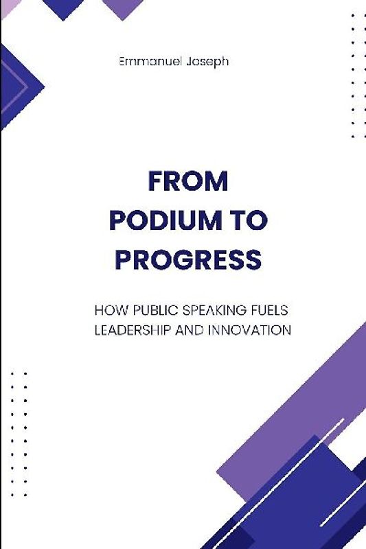 From Podium to Progress, How Public Speaking Fuels Leadership and Innovation