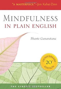 Mindfulness in Plain English: 20th Anniversary Edition - Gunaratana, Bhante Henepola