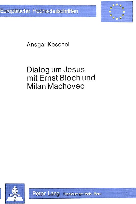 Dialog um Jesus mit Ernst Bloch und Milan Machovec