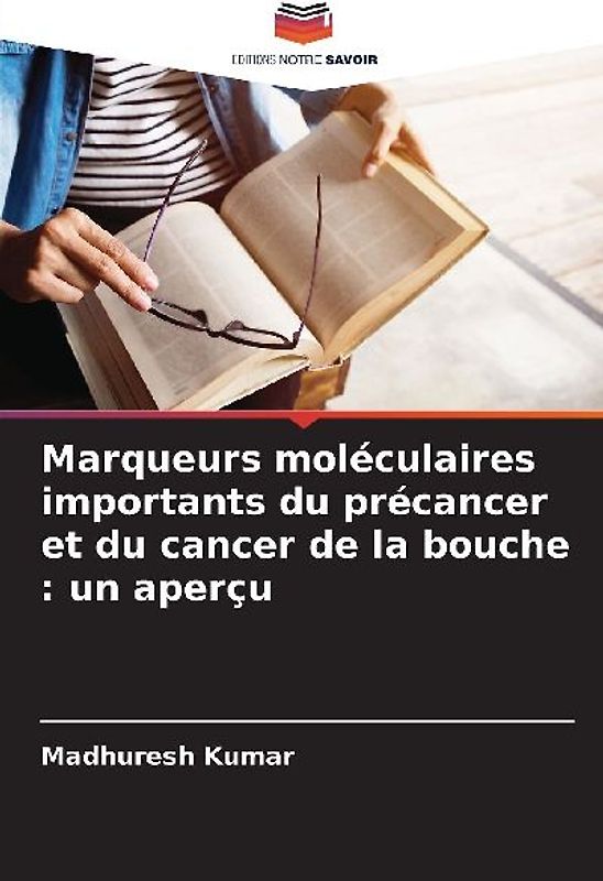 Marqueurs moléculaires importants du précancer et du cancer de la bouche : un aperçu