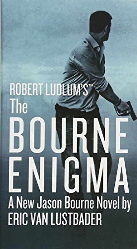 Robert Ludlum's (TM) The Bourne Enigma: A New Jason Bourne Novel (Jason Bourne Series, 13)