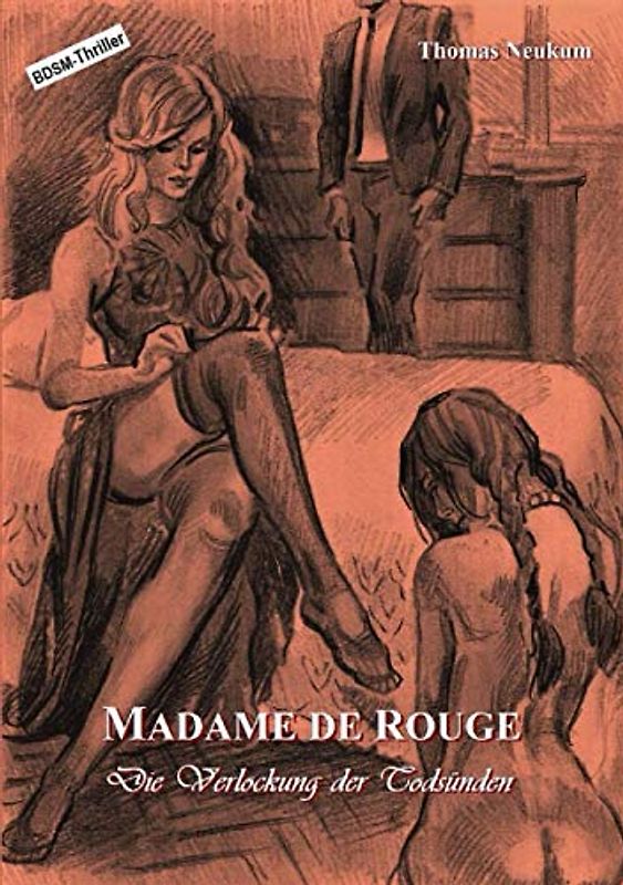 Madame de Rouge: Die Verlockung der Todsünden (Hardcore Thriller)