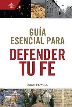 Guía Esencial Para Defender Tu Fe