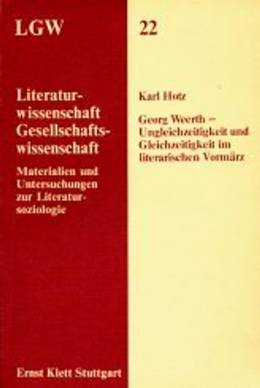 Georg Weerth - Ungleichzeitigkeit und Gleichzeitigkeit im literarischen Vormärz