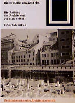 Die Rettung der Architektur vor sich selbst