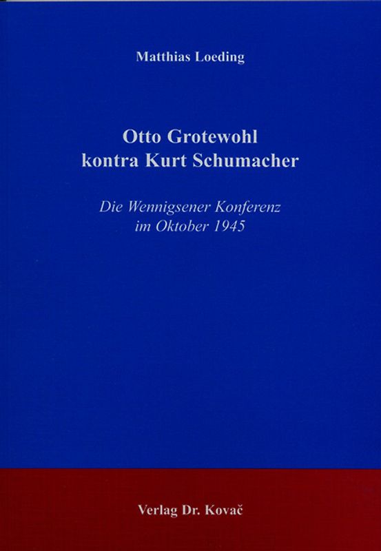 Otto Grotewohl kontra Kurt Schumacher