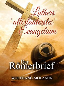 Luthers' "allerlauterstes" Evangelium