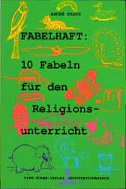Fabelhaft: 10 Fabeln für den Religionsunterricht