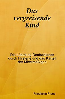 Das vergreisende Kind