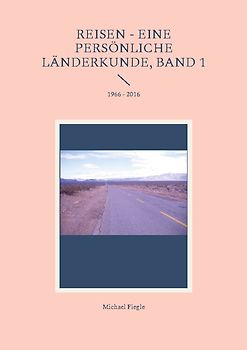 Reisen - Eine persönliche Länderkunde, Band 1