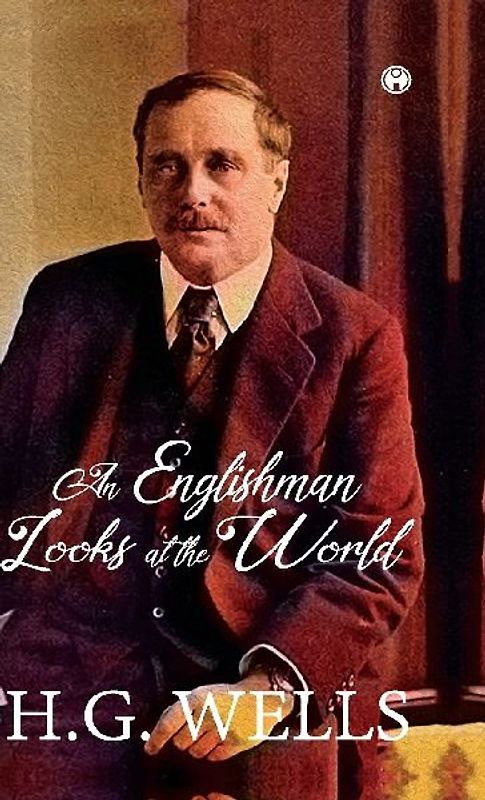 AN ENGLISHMAN LOOKS AT THE WORLD