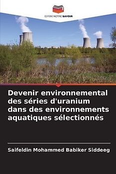 Devenir environnemental des séries d'uranium dans des environnements aquatiques sélectionnés
